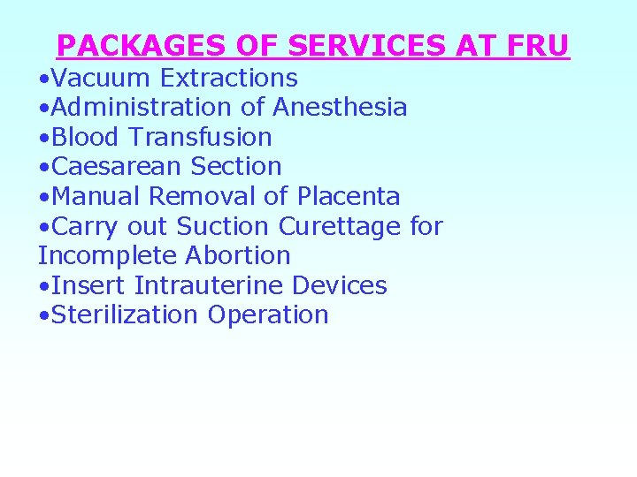 PACKAGES OF SERVICES AT FRU • Vacuum Extractions • Administration of Anesthesia • Blood