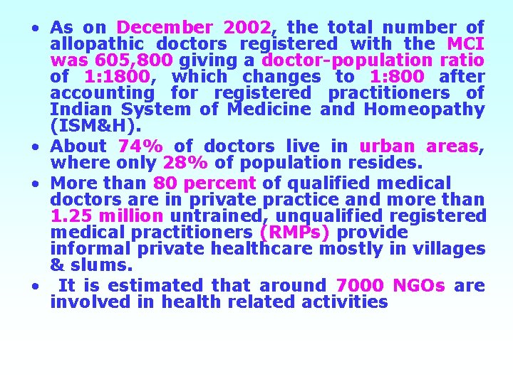  • As on December 2002, the total number of allopathic doctors registered with