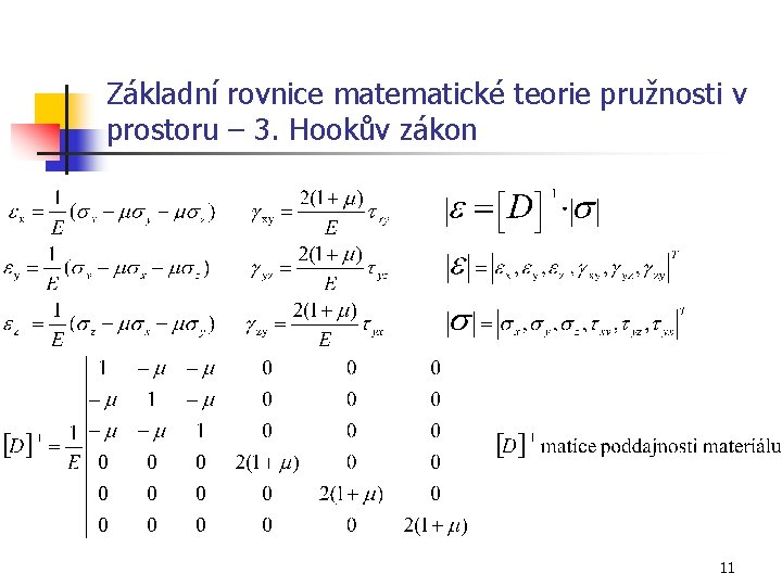 Základní rovnice matematické teorie pružnosti v prostoru – 3. Hookův zákon 11 