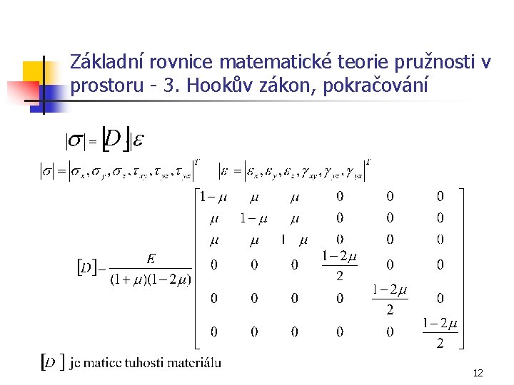 Základní rovnice matematické teorie pružnosti v prostoru - 3. Hookův zákon, pokračování 12 