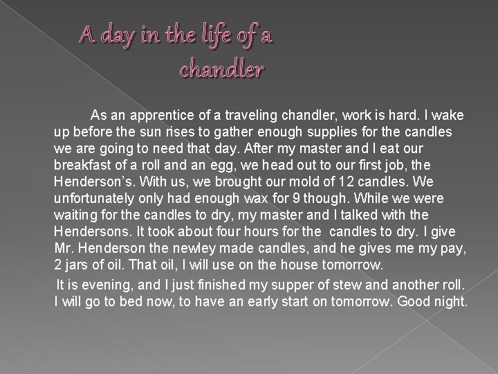 A day in the life of a chandler As an apprentice of a traveling