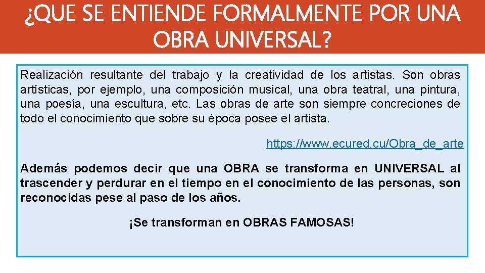 ¿QUE SE ENTIENDE FORMALMENTE POR UNA OBRA UNIVERSAL? Realización resultante del trabajo y la ¿QUE SE ENTIENDE FORMALMENTE POR UNA OBRA UNIVERSAL? Realización resultante del trabajo y la