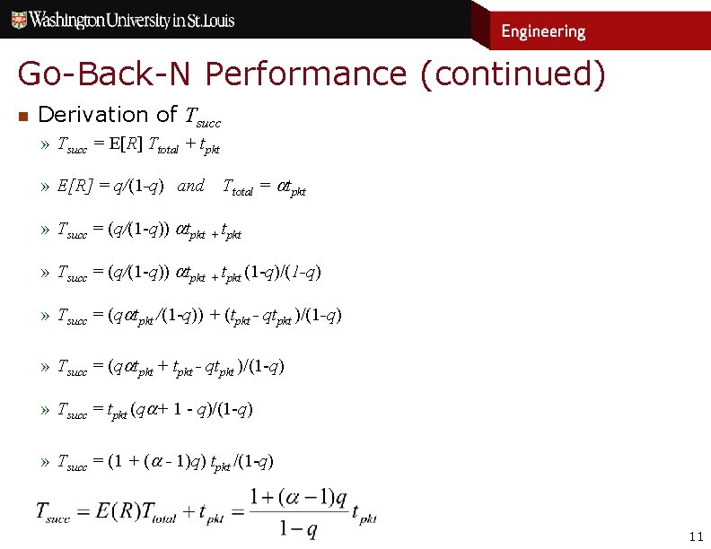 Go-Back-N Performance (continued) n Derivation of Tsucc » Tsucc = E[R] Ttotal + tpkt