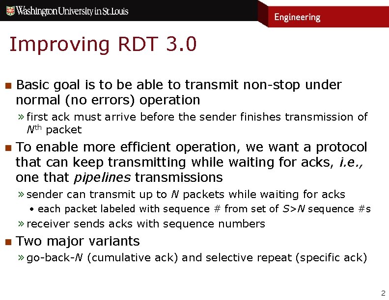 Improving RDT 3. 0 n Basic goal is to be able to transmit non-stop