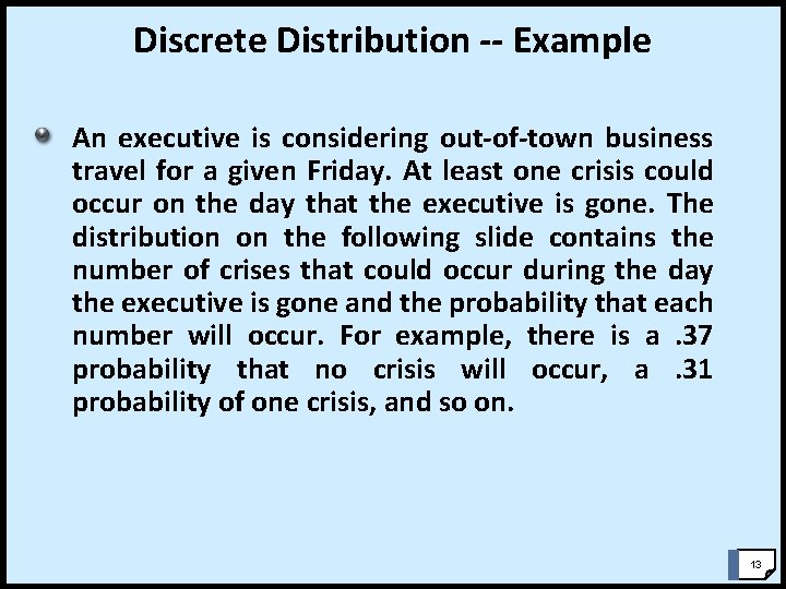 Discrete Distribution -- Example An executive is considering out-of-town business travel for a given