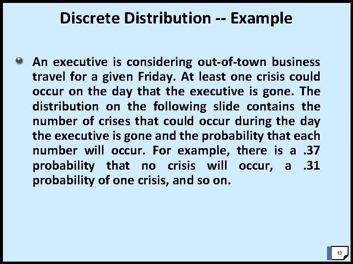 Discrete Distribution -- Example An executive is considering out-of-town business travel for a given Discrete Distribution -- Example An executive is considering out-of-town business travel for a given