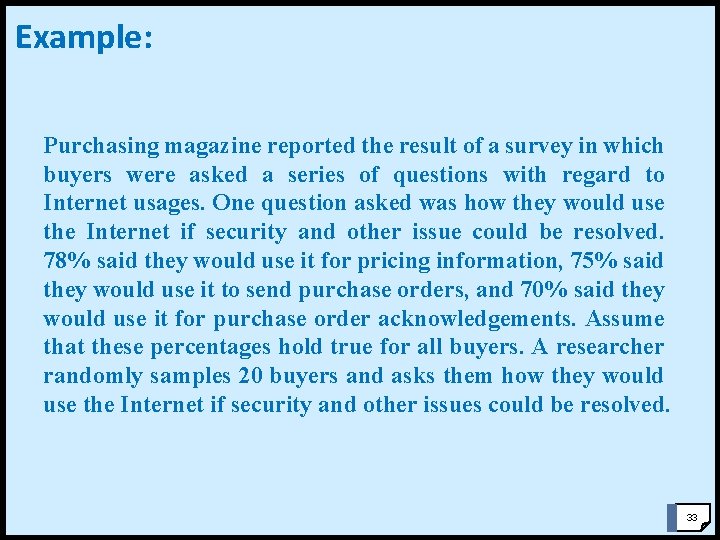 Example: Purchasing magazine reported the result of a survey in which buyers were asked