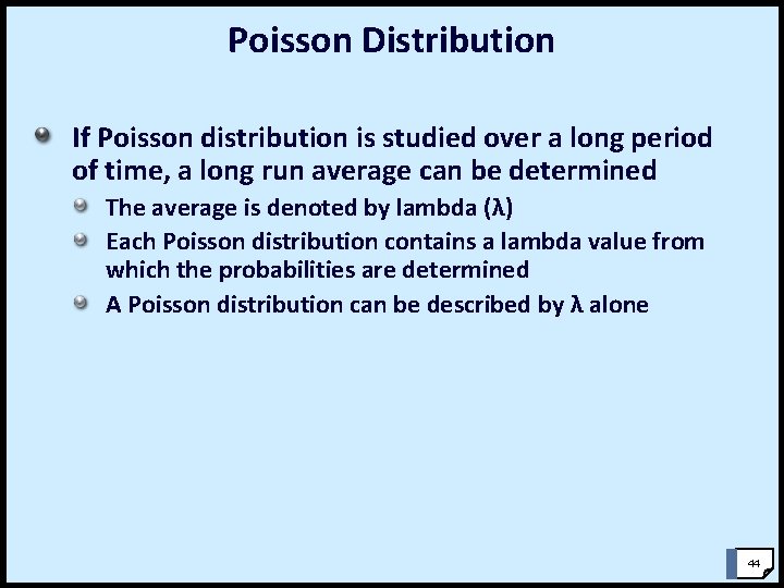 Poisson Distribution If Poisson distribution is studied over a long period of time, a Poisson Distribution If Poisson distribution is studied over a long period of time, a