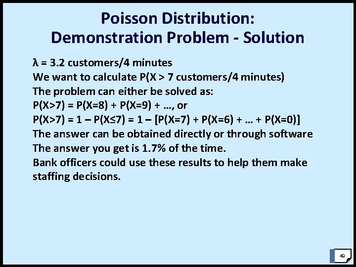 Poisson Distribution: Demonstration Problem - Solution λ = 3. 2 customers/4 minutes We want