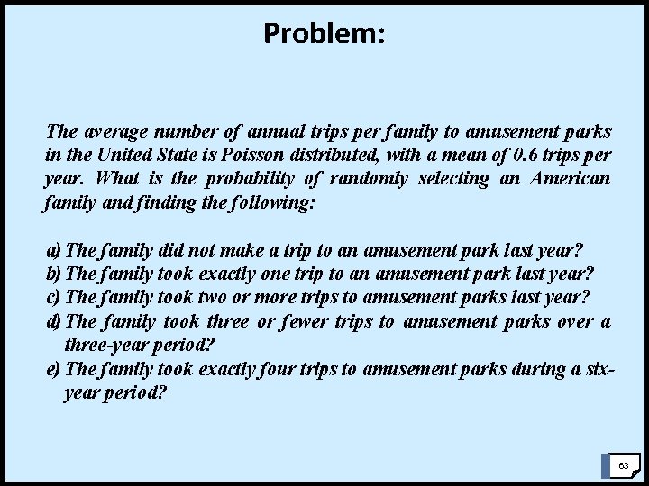 Problem: The average number of annual trips per family to amusement parks in the