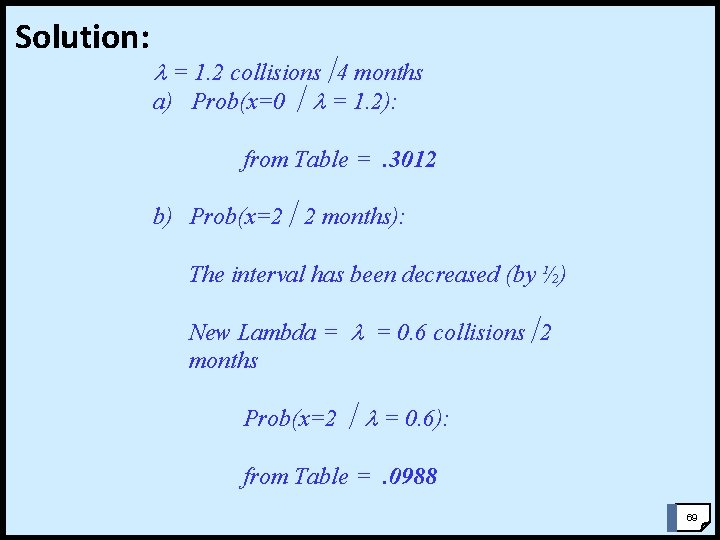 Solution: = 1. 2 collisions 4 months a) Prob(x=0 = 1. 2): from Table