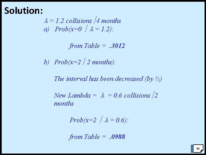 Solution: = 1. 2 collisions 4 months a) Prob(x=0 = 1. 2): from Table Solution: = 1. 2 collisions 4 months a) Prob(x=0 = 1. 2): from Table