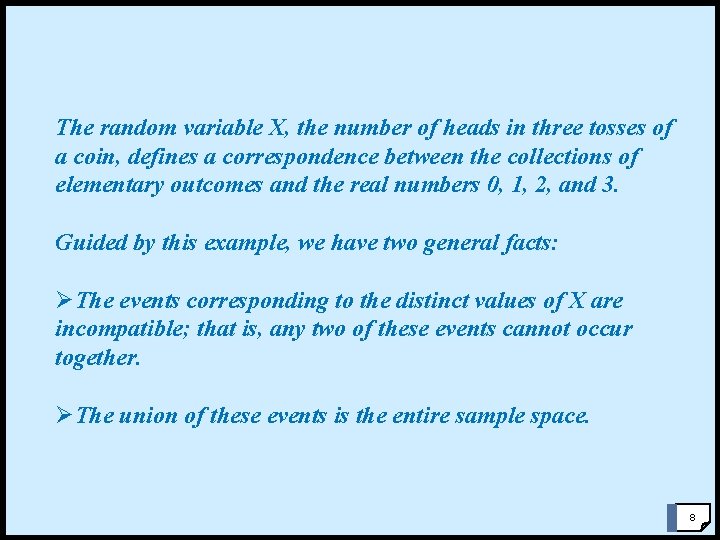 The random variable X, the number of heads in three tosses of a coin,