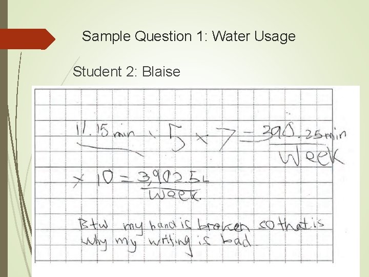 Sample Question 1: Water Usage Student 2: Blaise 