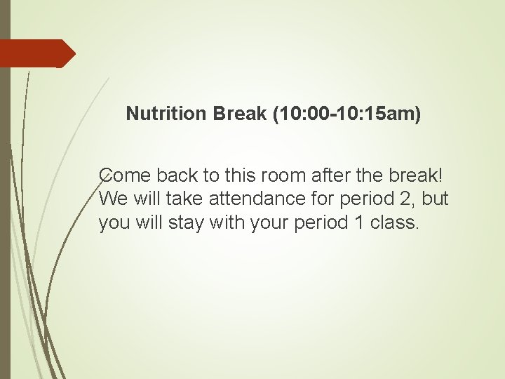 Nutrition Break (10: 00 -10: 15 am) Come back to this room after the