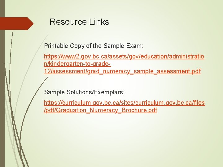 Resource Links Printable Copy of the Sample Exam: https: //www 2. gov. bc. ca/assets/gov/education/administratio