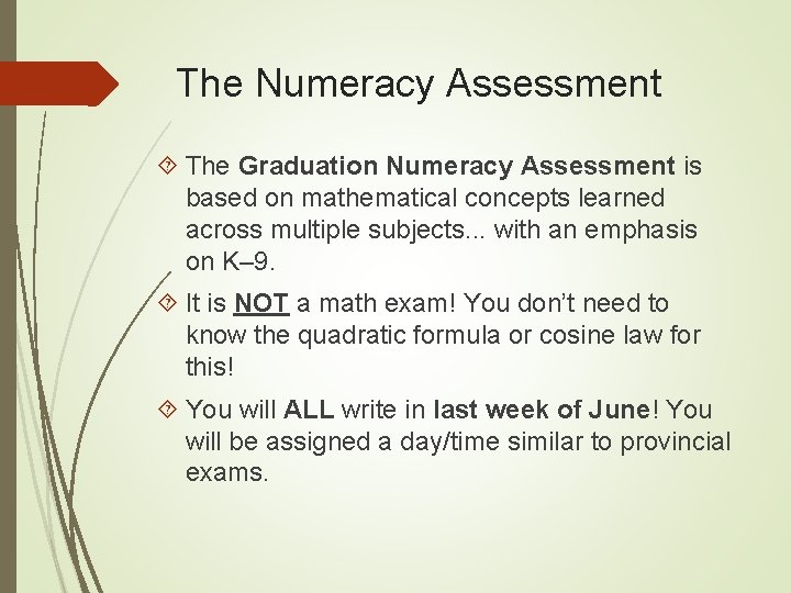 The Numeracy Assessment The Graduation Numeracy Assessment is based on mathematical concepts learned across