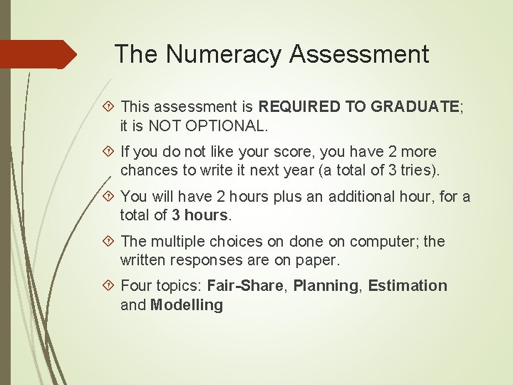 The Numeracy Assessment This assessment is REQUIRED TO GRADUATE; it is NOT OPTIONAL. If