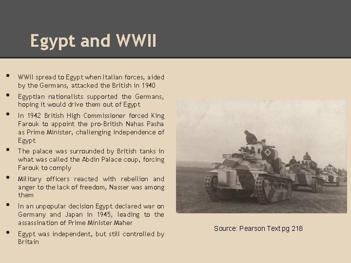 Egypt and WWII • • WWII spread to Egypt when Italian forces, aided by