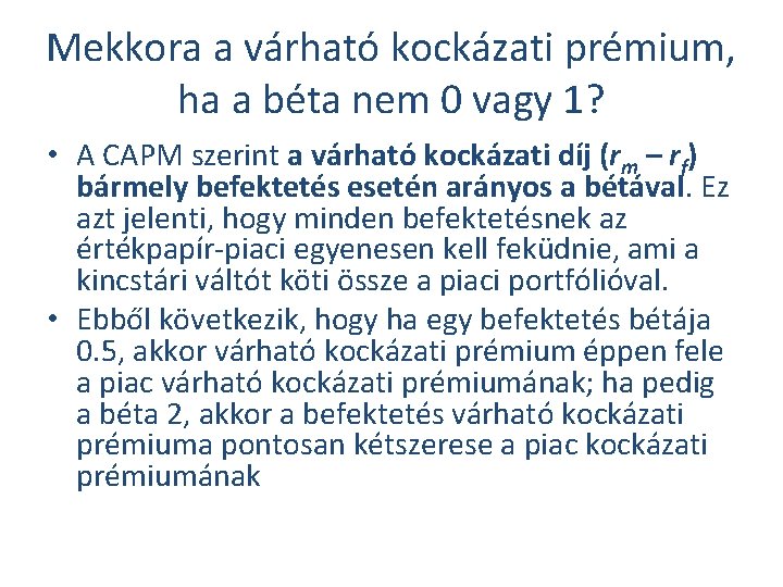 Mekkora a várható kockázati prémium, ha a béta nem 0 vagy 1? • A