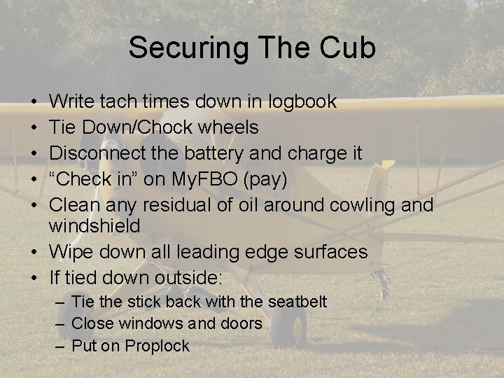 Securing The Cub • • • Write tach times down in logbook Tie Down/Chock