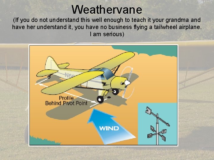Weathervane (If you do not understand this well enough to teach it your grandma