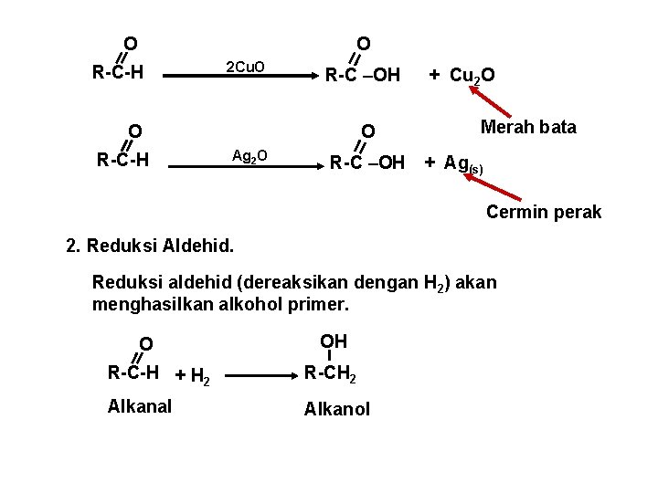 O O R-C-H 2 Cu. O R-C –OH O R-C-H O Ag 2 O