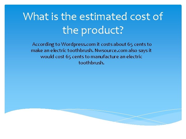 What is the estimated cost of the product? According to Wordpress. com it costs
