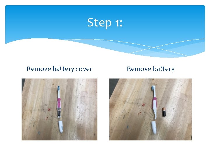 Step 1: Remove battery cover Remove battery 