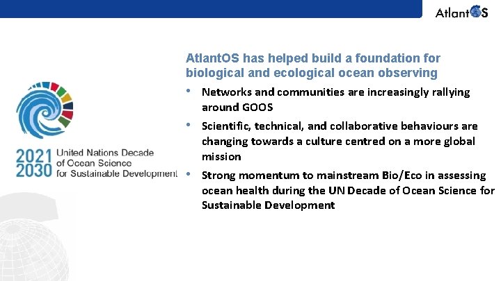 Atlant. OS has helped build a foundation for biological and ecological ocean observing •