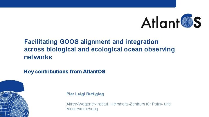 Facilitating GOOS alignment and integration across biological and ecological ocean observing networks Key contributions