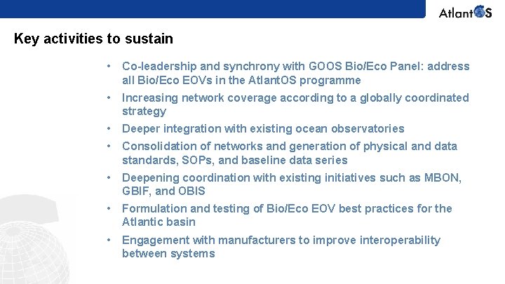 Key activities to sustain • Co-leadership and synchrony with GOOS Bio/Eco Panel: address all