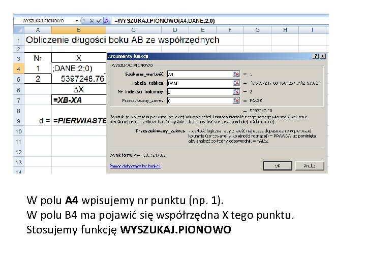 W polu A 4 wpisujemy nr punktu (np. 1). W polu B 4 ma