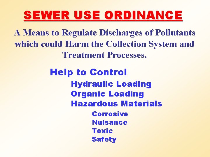 SEWER USE ORDINANCE A Means to Regulate Discharges of Pollutants which could Harm the