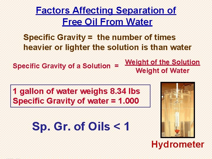 Factors Affecting Separation of Free Oil From Water Specific Gravity = the number of