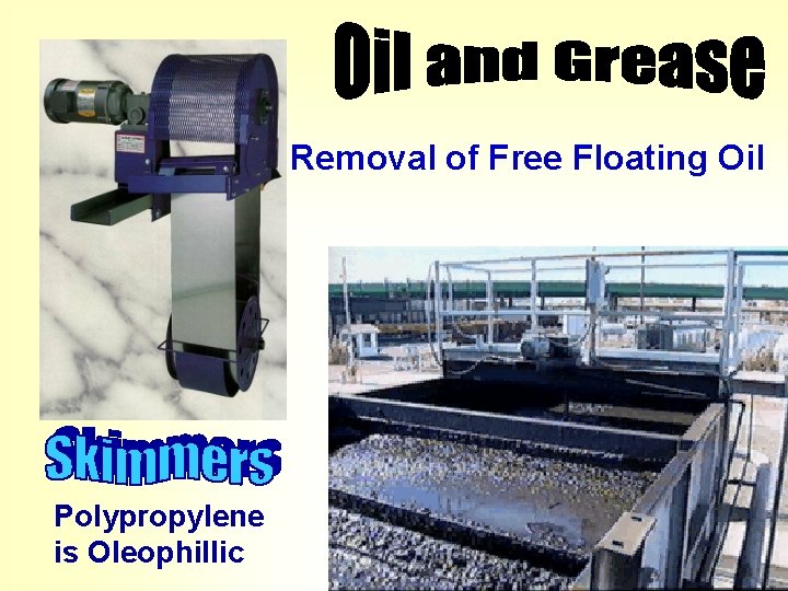 Removal of Free Floating Oil Polypropylene is Oleophillic 