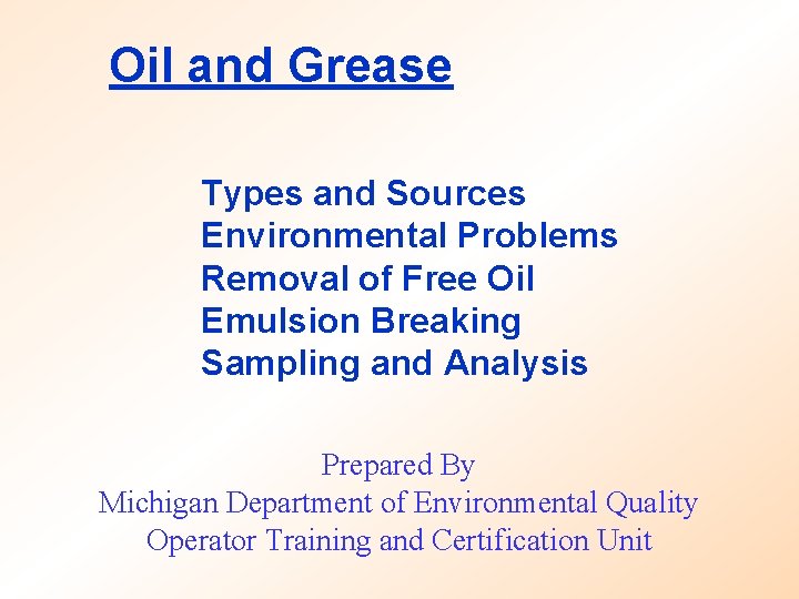 Oil and Grease Types and Sources Environmental Problems Removal of Free Oil Emulsion Breaking