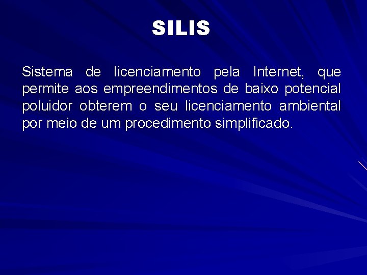 SILIS Sistema de licenciamento pela Internet, que permite aos empreendimentos de baixo potencial poluidor