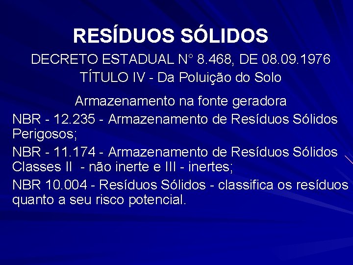 RESÍDUOS SÓLIDOS DECRETO ESTADUAL N° 8. 468, DE 08. 09. 1976 TÍTULO IV -