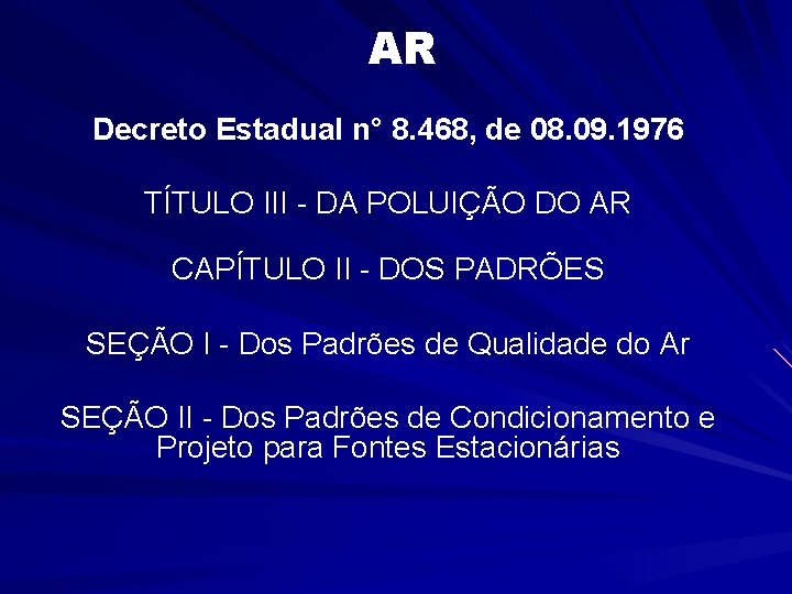 AR Decreto Estadual n° 8. 468, de 08. 09. 1976 TÍTULO III - DA