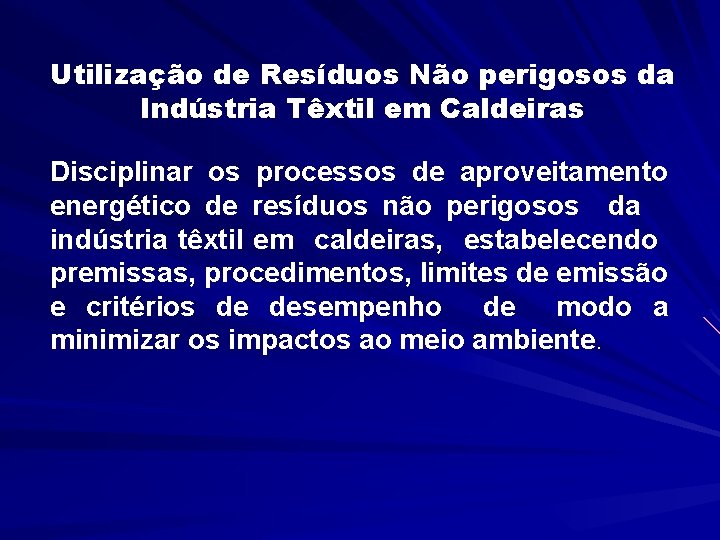 Utilização de Resíduos Não perigosos da Indústria Têxtil em Caldeiras Disciplinar os processos de