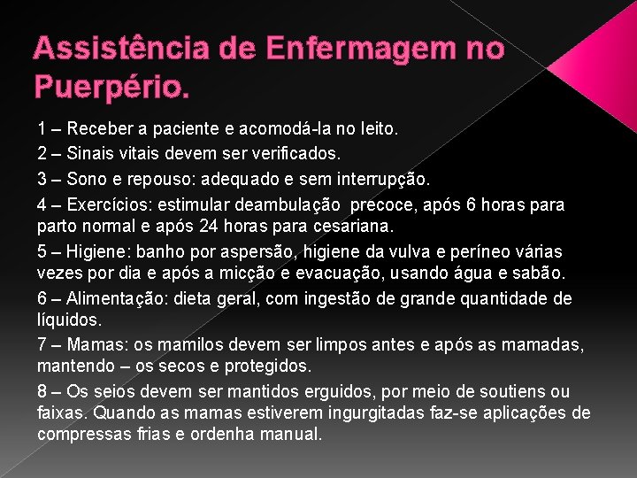 Assistência de Enfermagem no Puerpério. 1 – Receber a paciente e acomodá-la no leito.