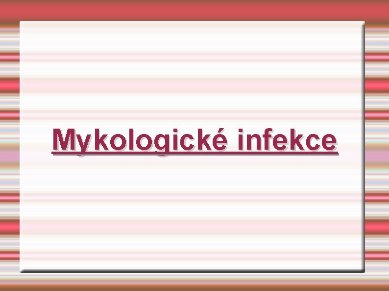 Mykologické infekce 