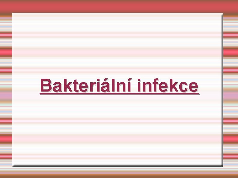 Bakteriální infekce 