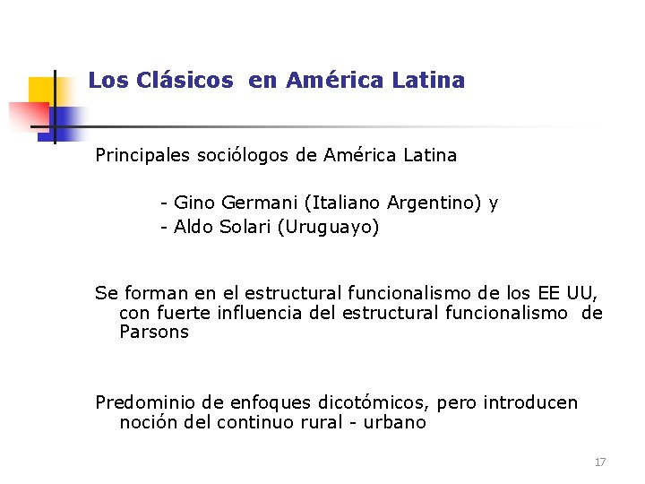 Los Clásicos en América Latina Principales sociólogos de América Latina - Gino Germani (Italiano