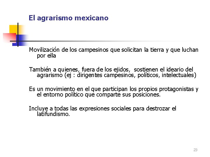 El agrarismo mexicano Movilización de los campesinos que solicitan la tierra y que luchan