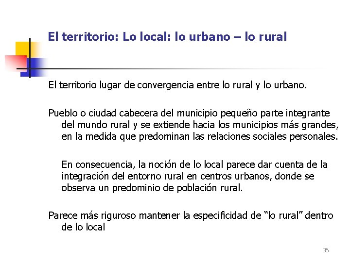 El territorio: Lo local: lo urbano – lo rural El territorio lugar de convergencia