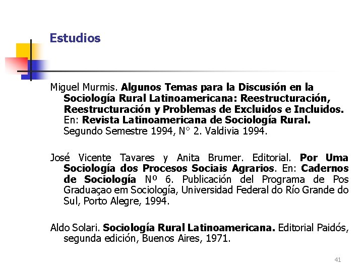 Estudios Miguel Murmis. Algunos Temas para la Discusión en la Sociología Rural Latinoamericana: Reestructuración,