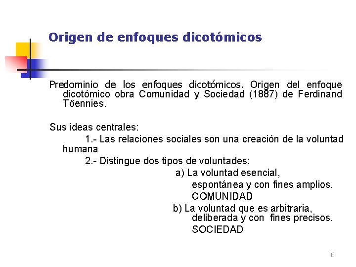 Origen de enfoques dicotómicos Predominio de los enfoques dicotómicos. Origen del enfoque dicotómico obra