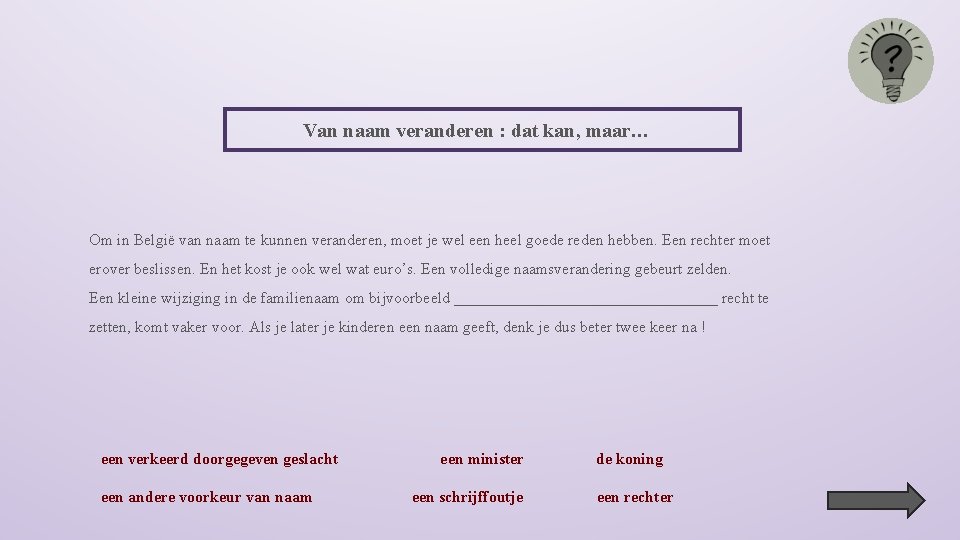 Van naam veranderen : dat kan, maar… Om in België van naam te kunnen